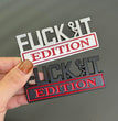 Fvck It Edition 3D Emblem Sticker Badge, Funny Decals for Car, Truck, SUV, Motorcycle