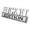 Fvck It Edition 3D Emblem Sticker Badge, Funny Decals for Car, Truck, SUV, Motorcycle
